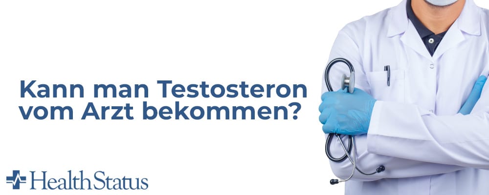 Kann man Testosteron vom Arzt bekommen?