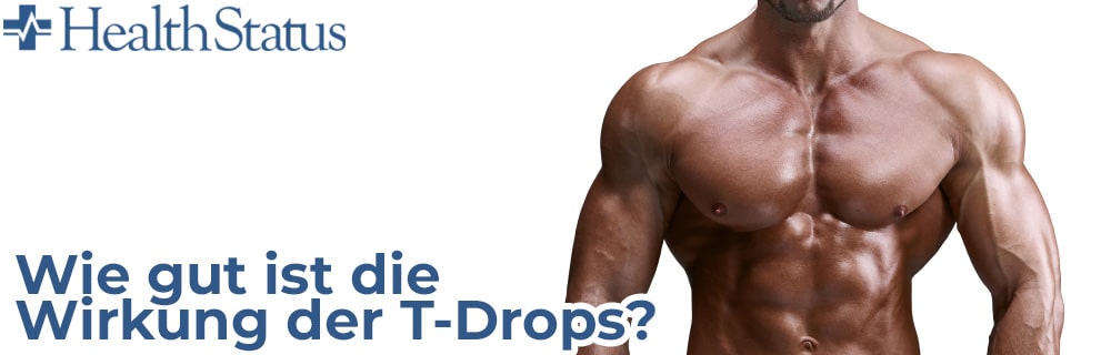 Wie gut ist die Wirkung der T-Drops?