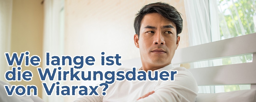 Wie lange ist die Wirkungsdauer von Viarax?