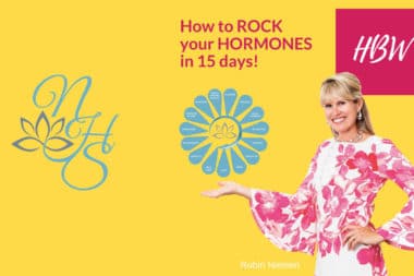 How to Rock Your Hormones in 15 Days!