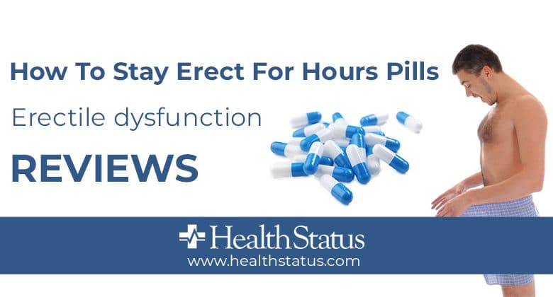 How to stay erect for hours pills HS