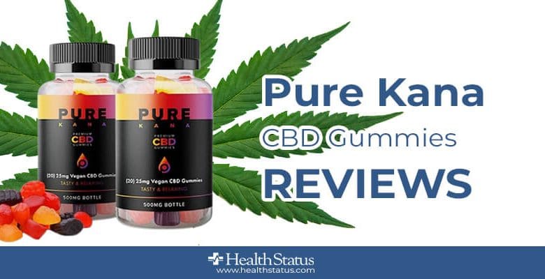 Pure Kana CBD Gummies Reviews 2022: Pure Kana Results & Buy ⭐