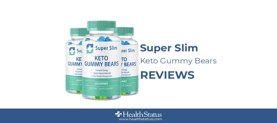 Super Slim Keto Gummy Bears Reviews 2022