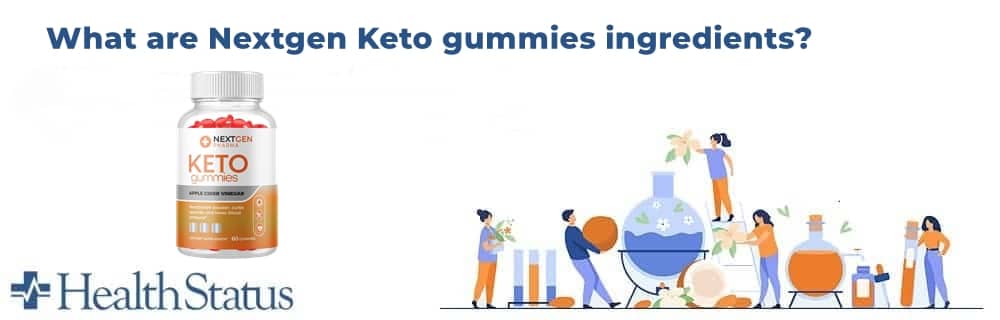 Nextgen Keto gummies Ingredients