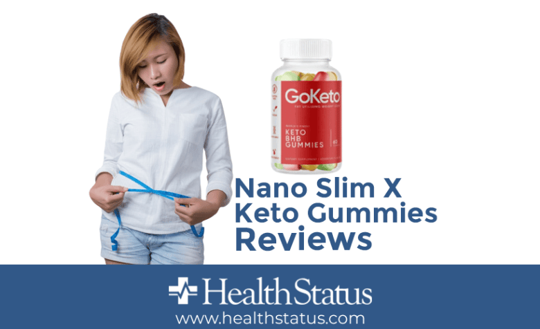 Nano Slim X keto gummies Reviews