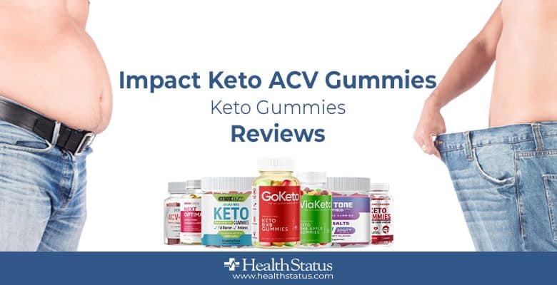 Impact Keto ACV Gummies Reviews